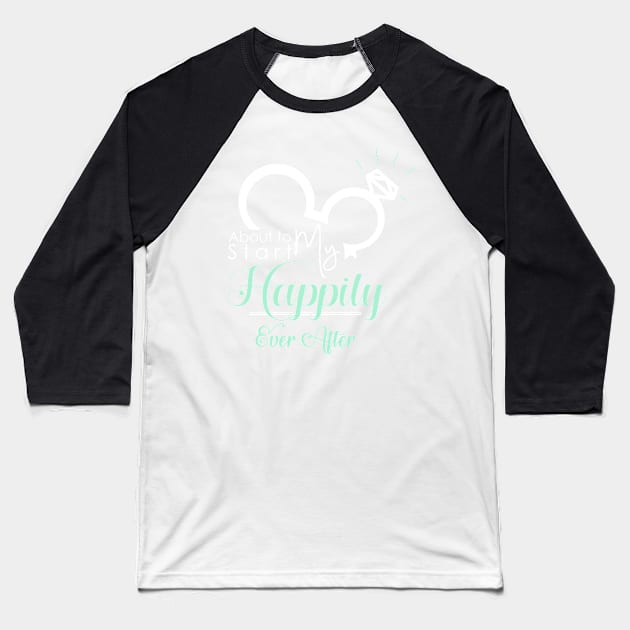 My Happily Ever After Baseball T-Shirt by yaney85